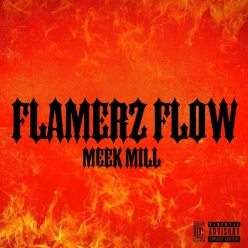 Meek Mill - Flamerz Flow